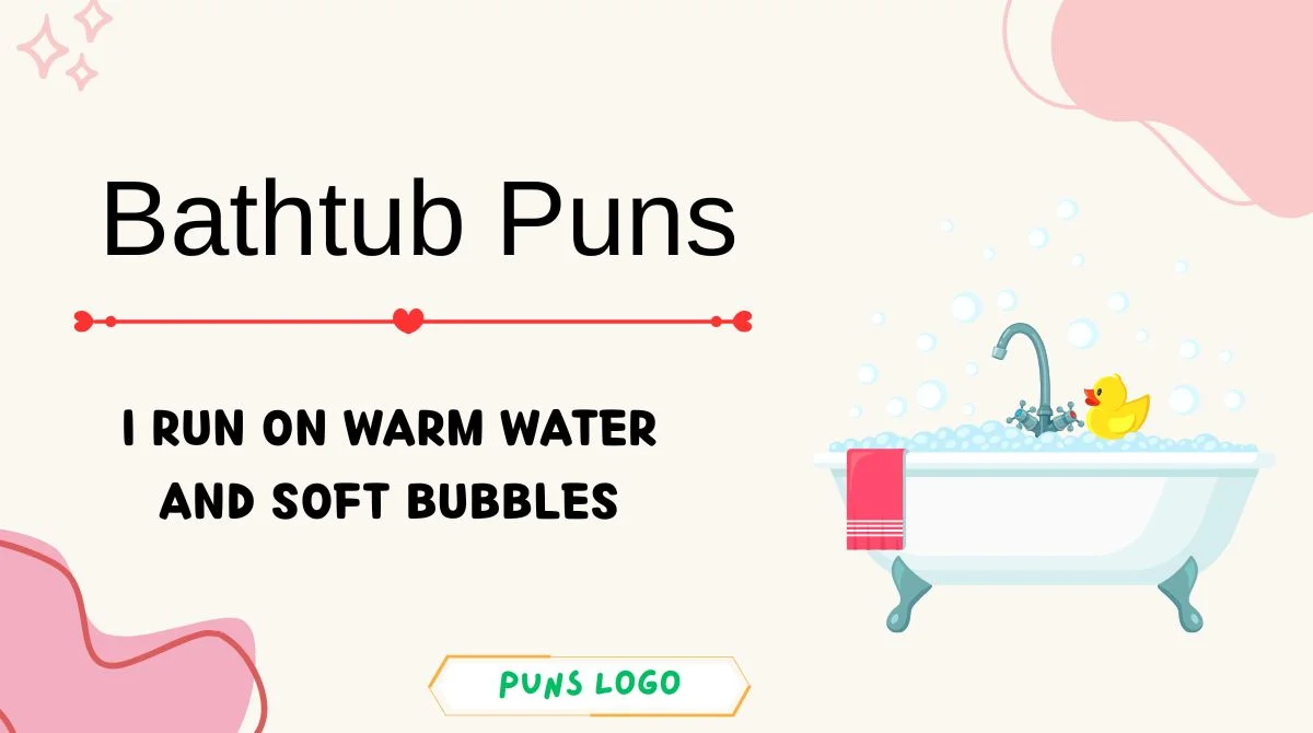 Bathtub Puns