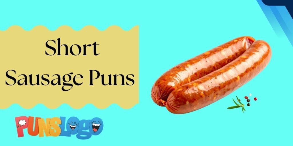 Short Sausage Puns