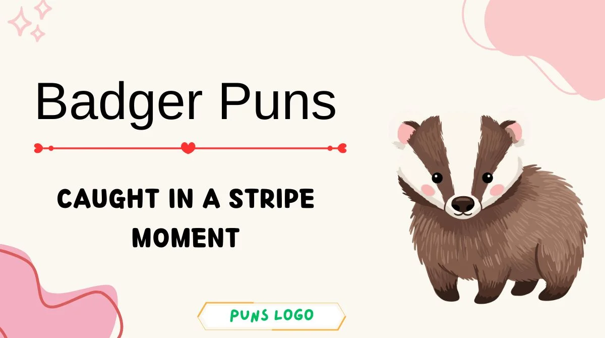 Badger Puns