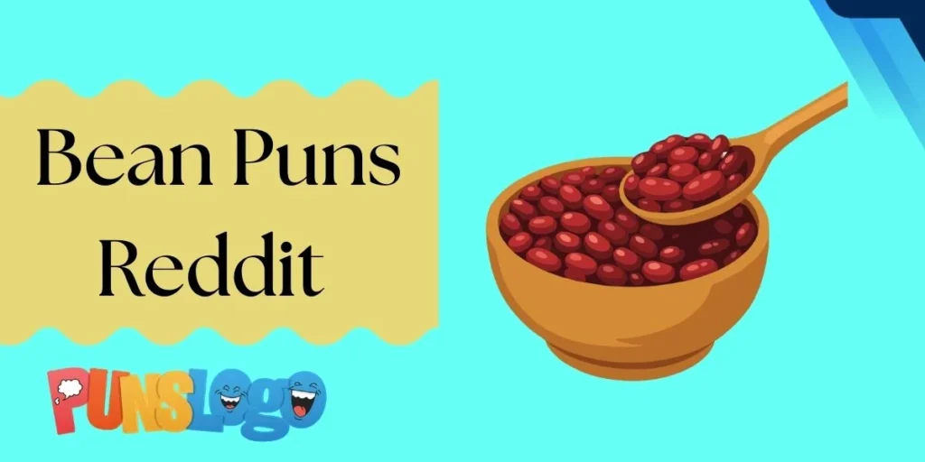 Bean Puns Reddit