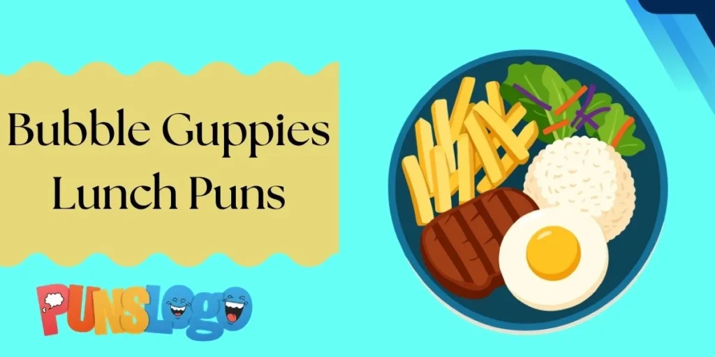 Bubble Guppies Lunch Puns