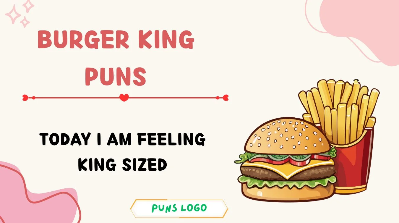Burger King Puns