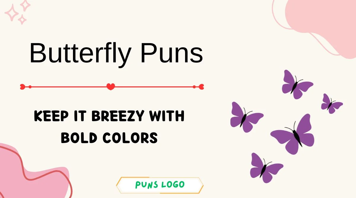 Butterfly Puns