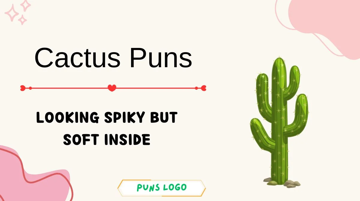 Cactus Puns