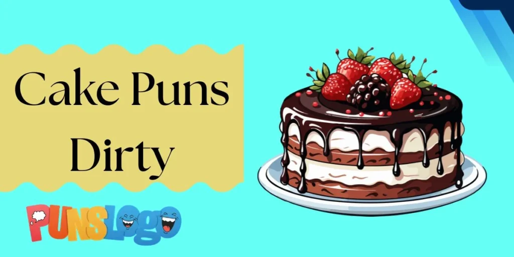 Cake Puns Dirty