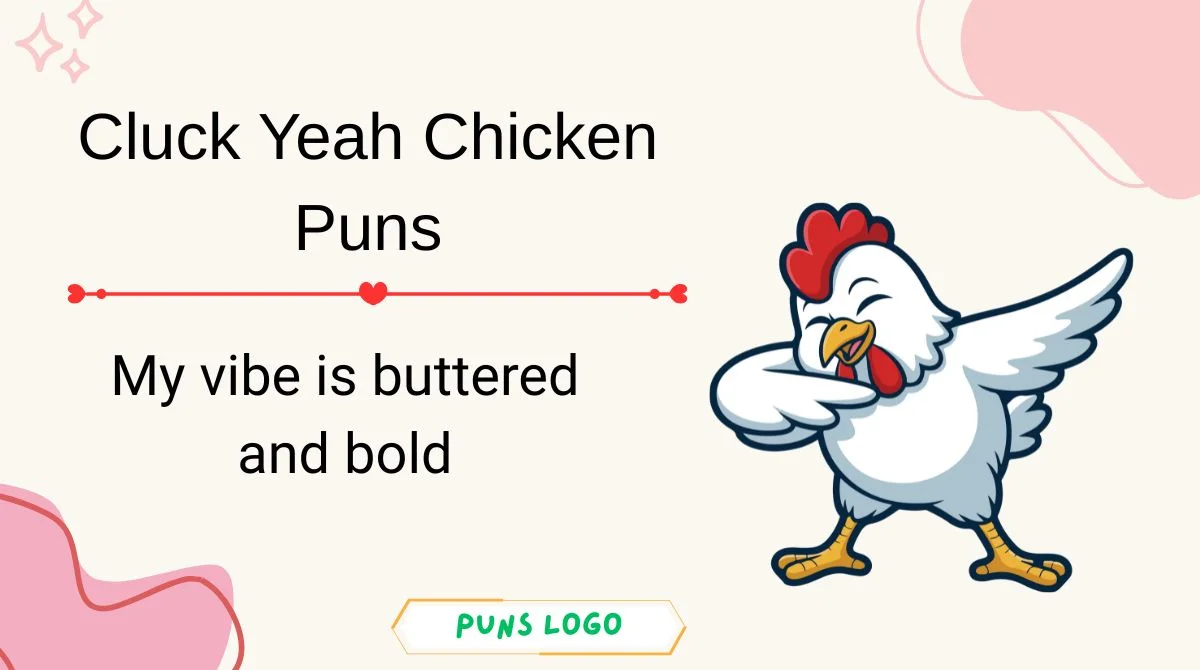 Cluck Yeah Chicken Puns