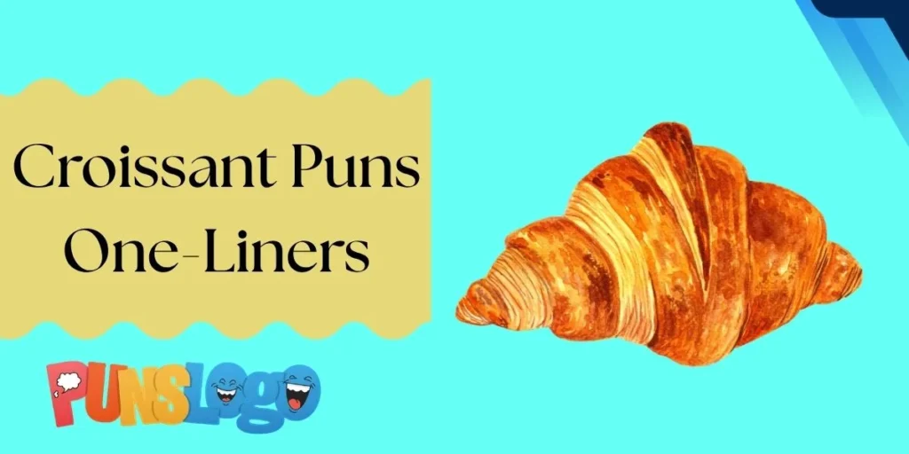 Croissant Puns One-Liners