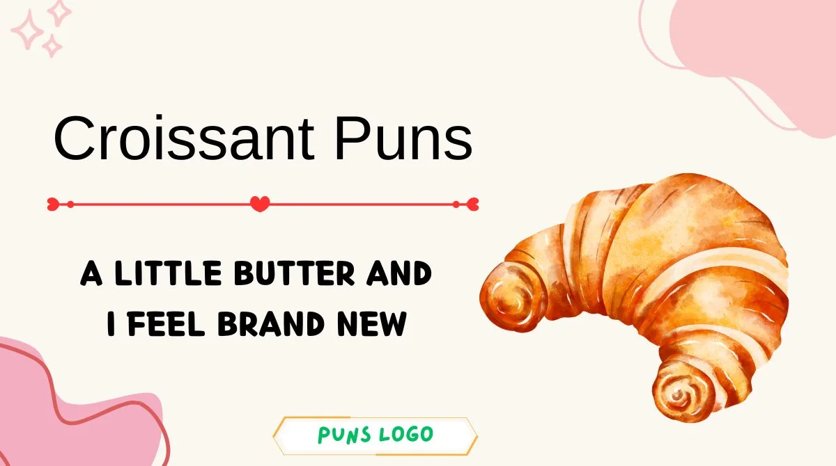 Croissant Puns