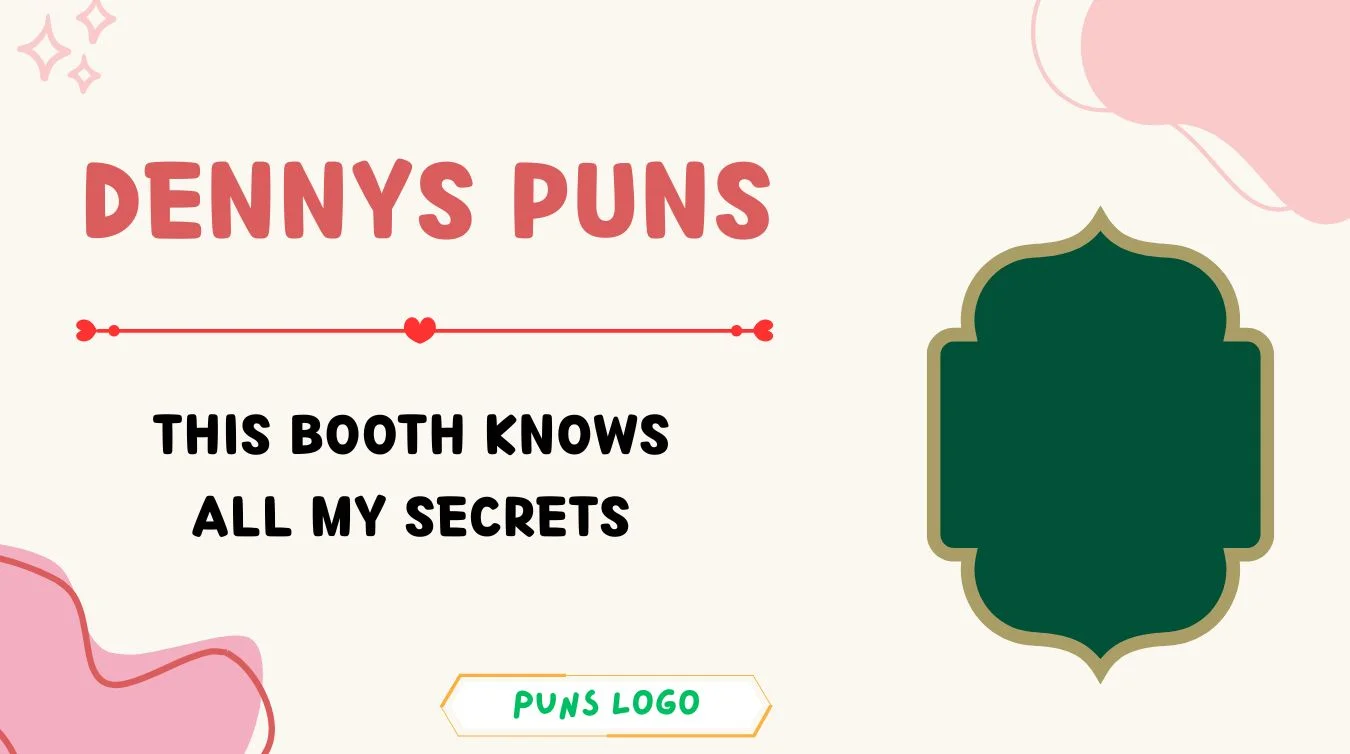 Dennys Puns