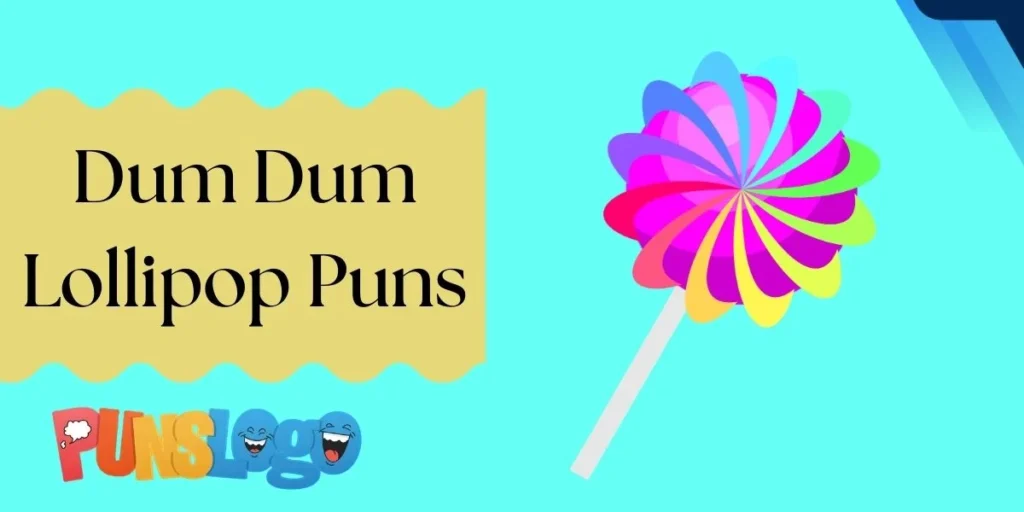 Dum Dum Lollipop Puns