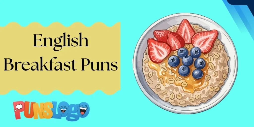 English Breakfast Puns