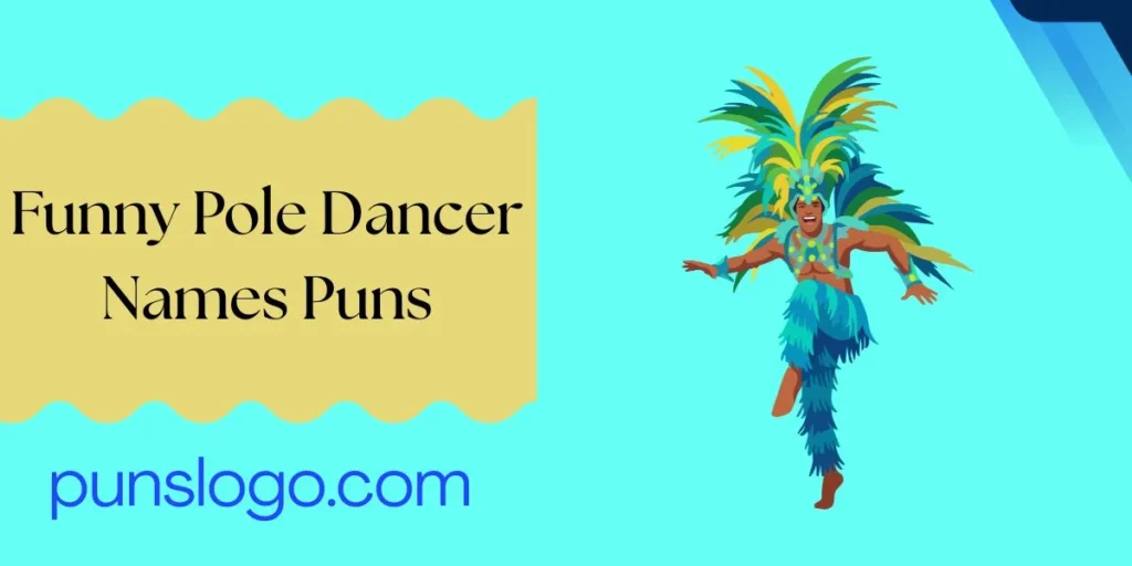 Funny Pole Dancer Names Puns