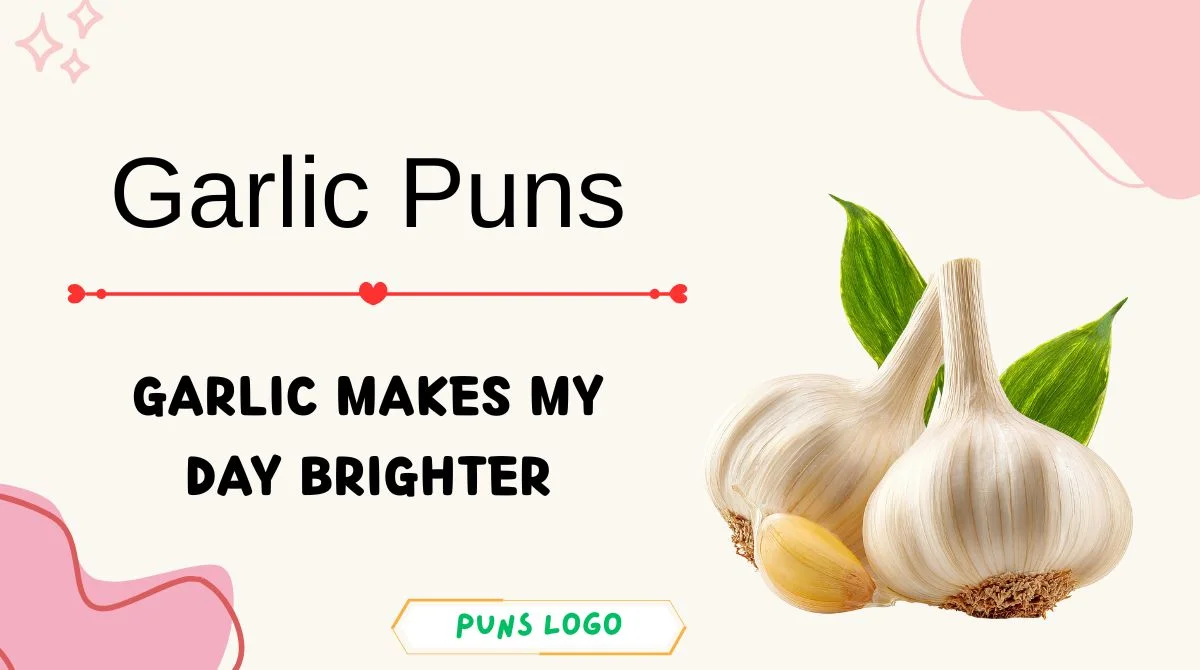 Garlic Puns