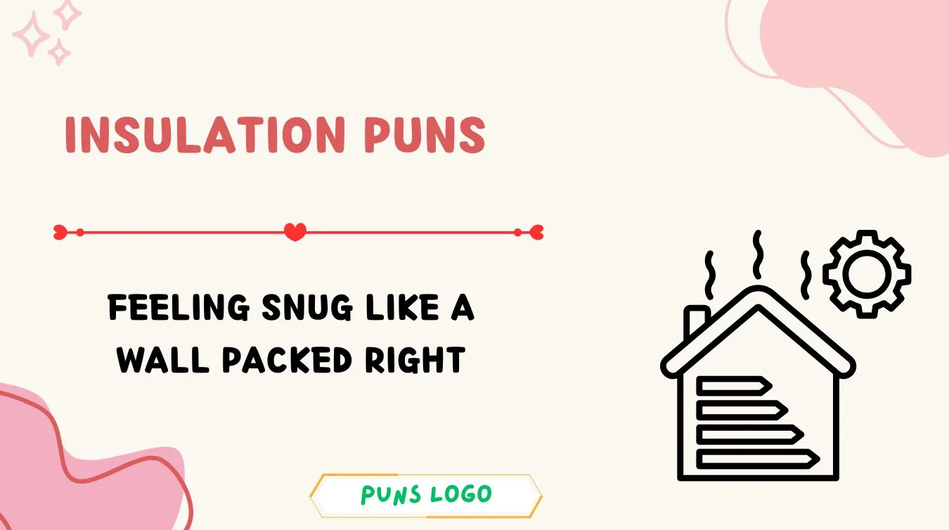 Insulation Puns