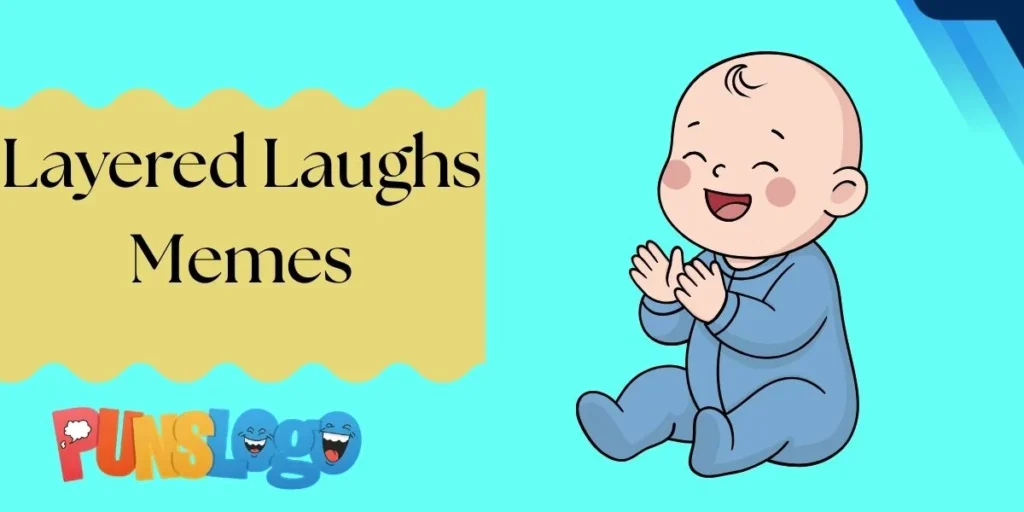 Layered Laughs Memes