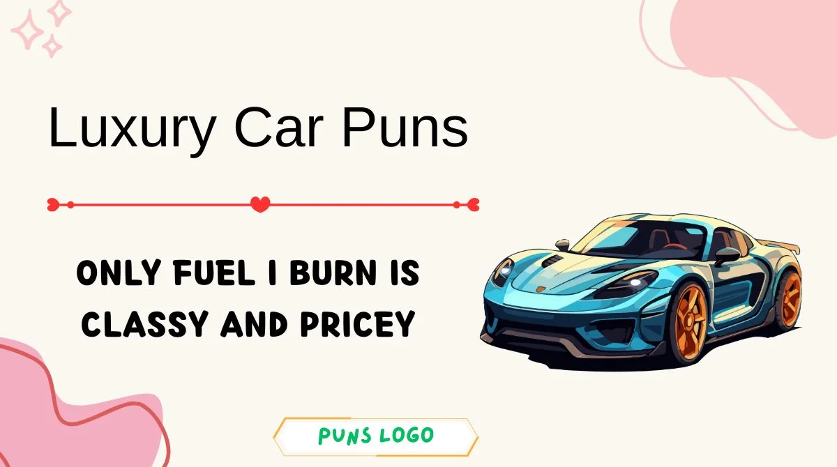 Luxury Car Puns