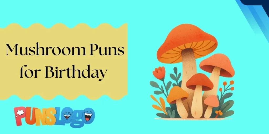 Mushroom Puns for Birthday