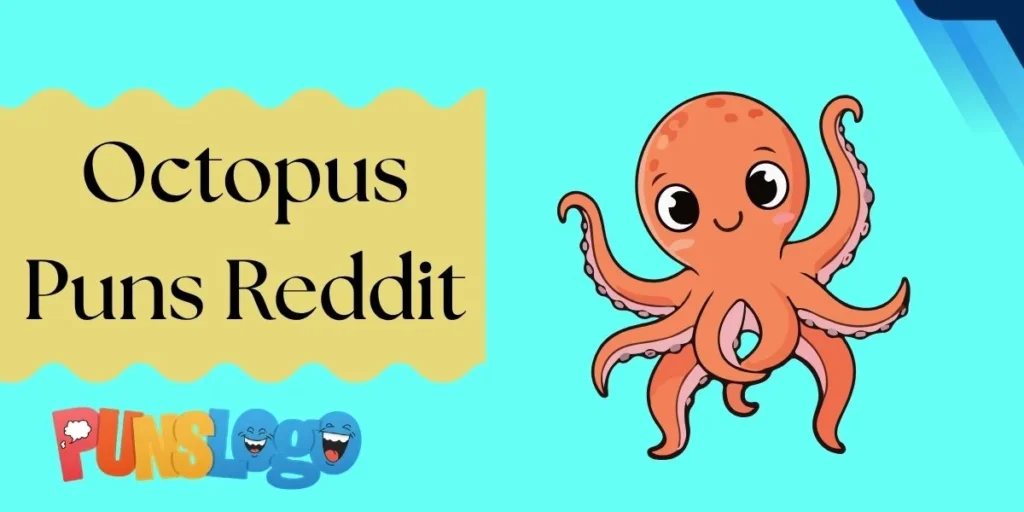 Octopus Puns Reddit