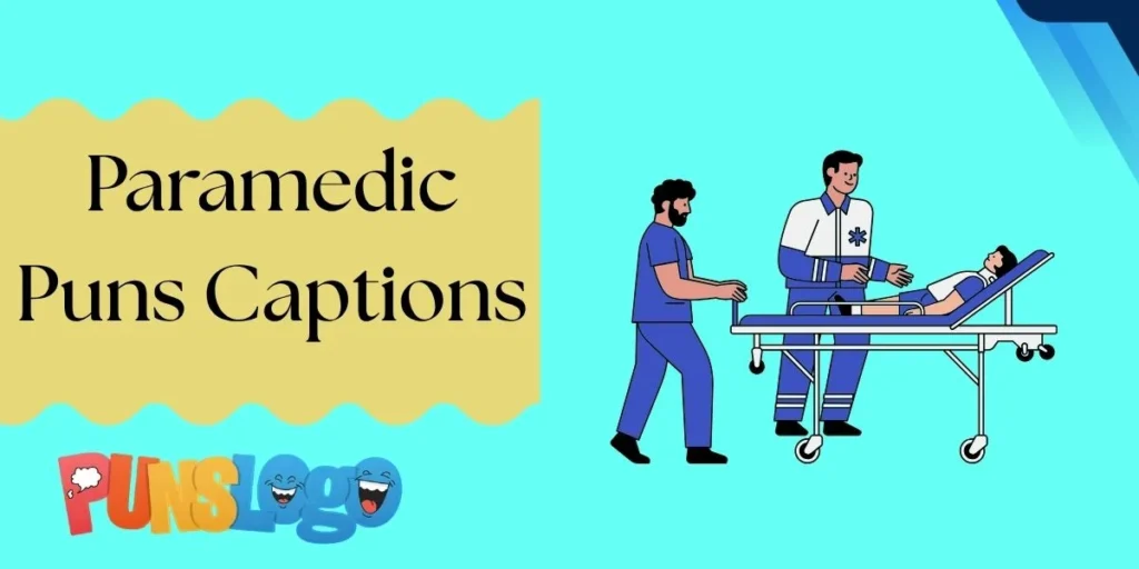 Paramedic Puns Captions