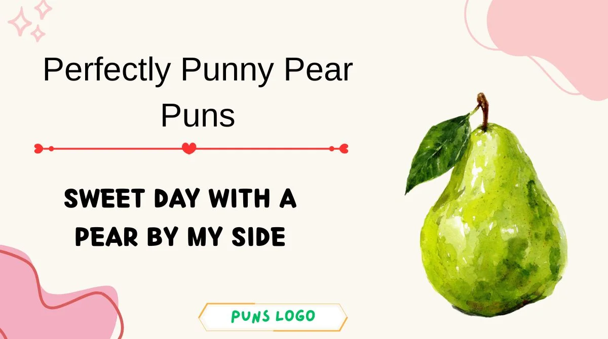 Perfectly Punny Pear Puns