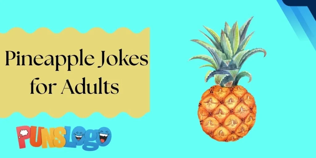 Pineapple Jokes for Adults