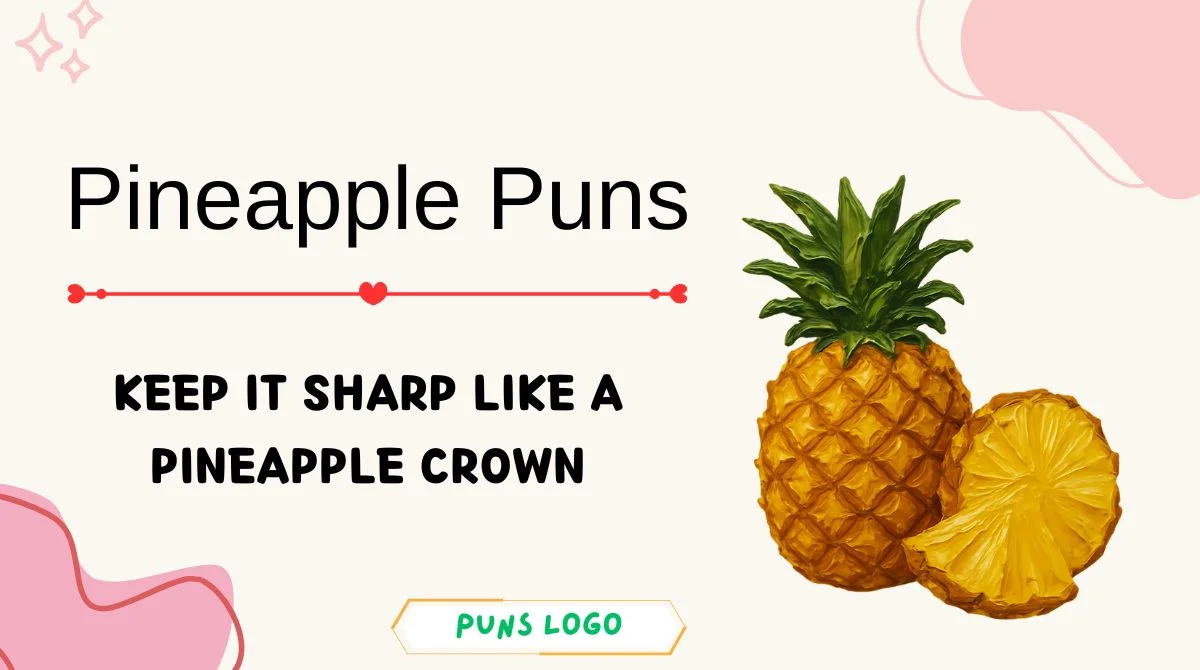 Pineapple Puns
