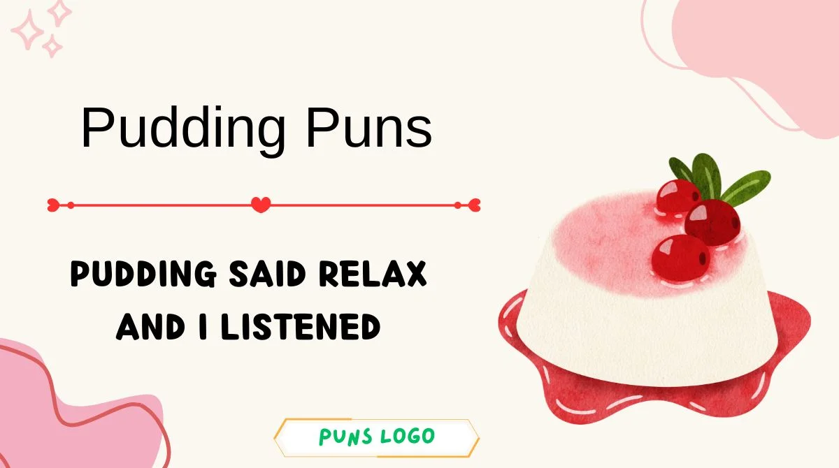 Pudding Puns