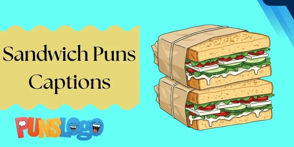 Sandwich Puns Captions