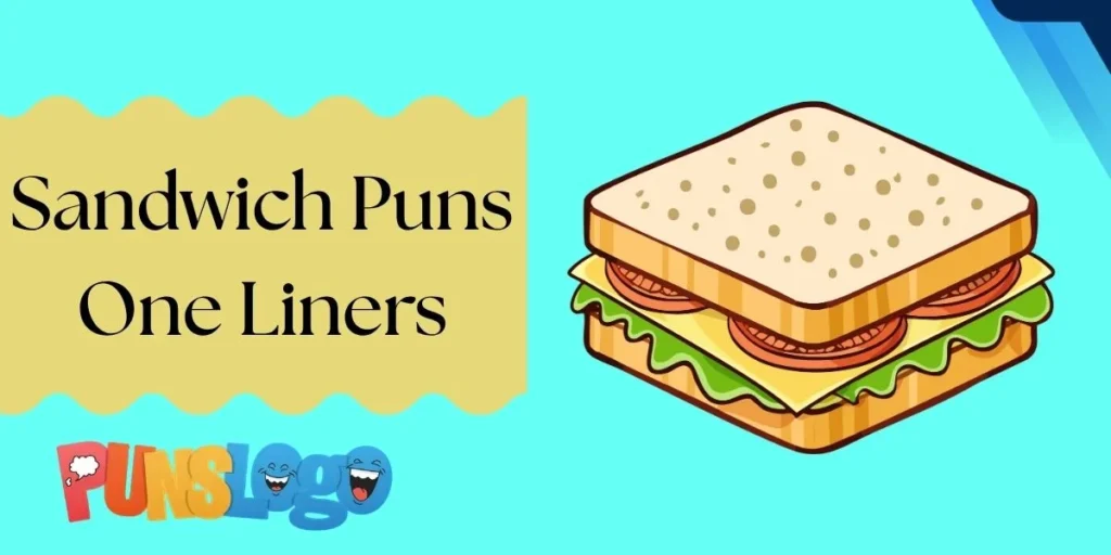 Sandwich Puns One Liners