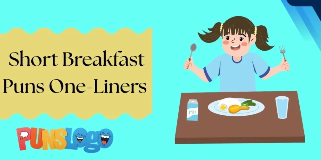 Short Breakfast Puns One-Liners