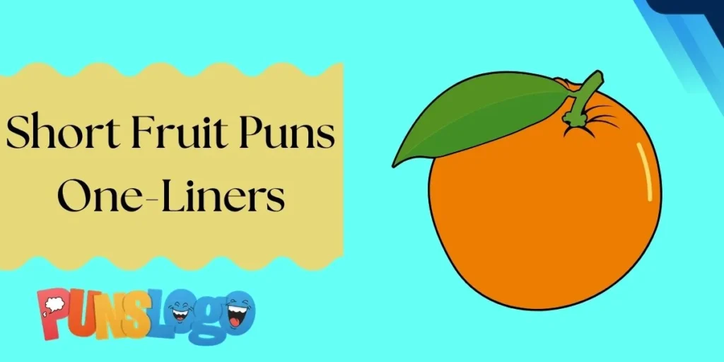 Short Fruit Puns One-Liners