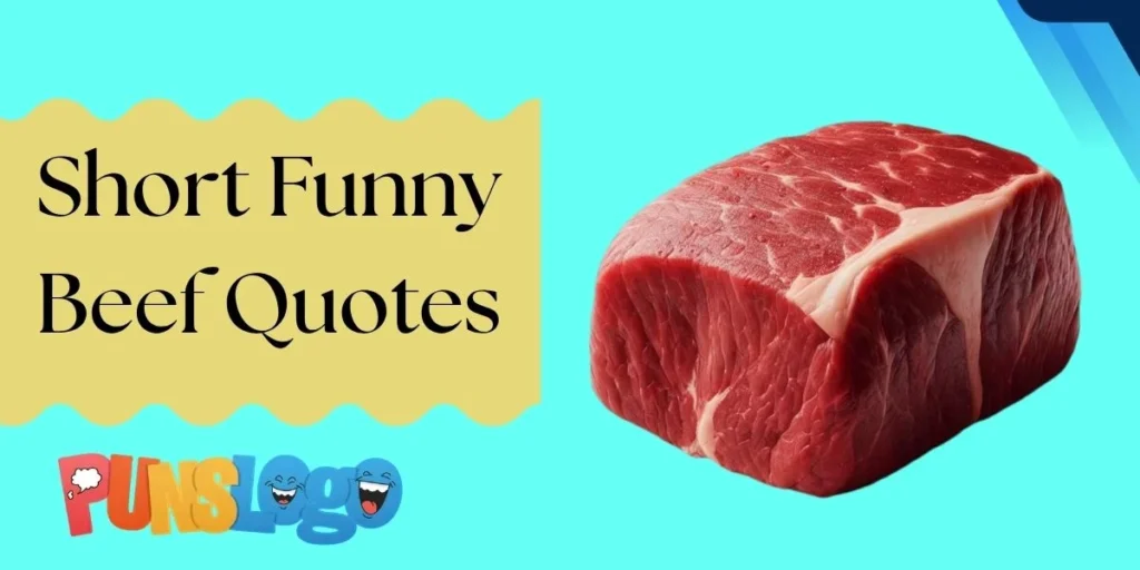 Short Funny Beef Quotes