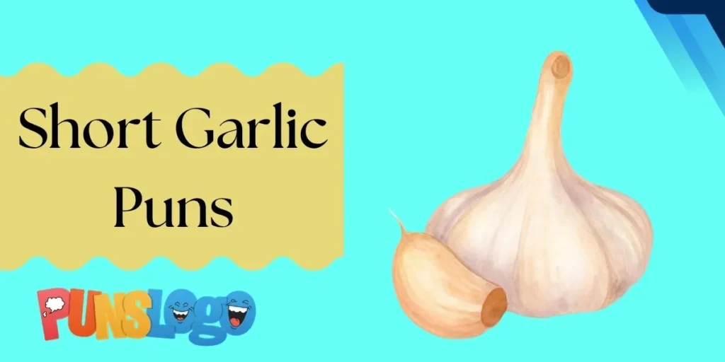 Short Garlic Puns