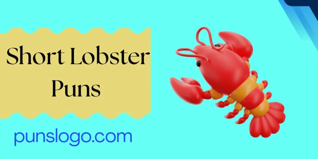 Short Lobster Puns
