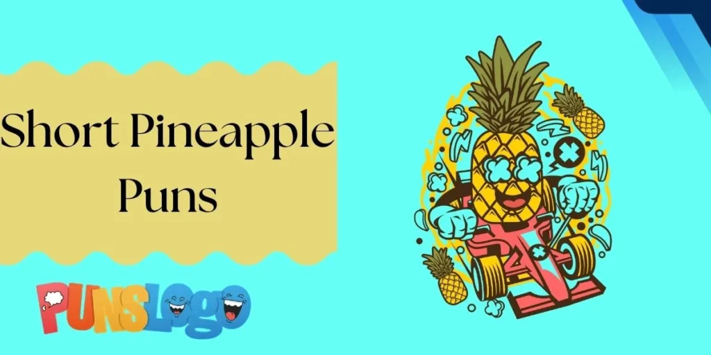 Short Pineapple Puns