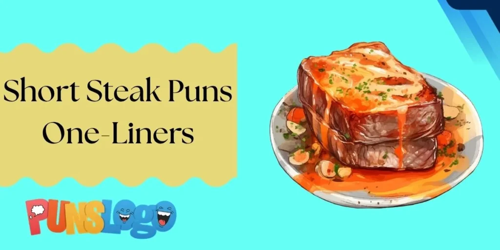 Short Steak Puns One-Liners