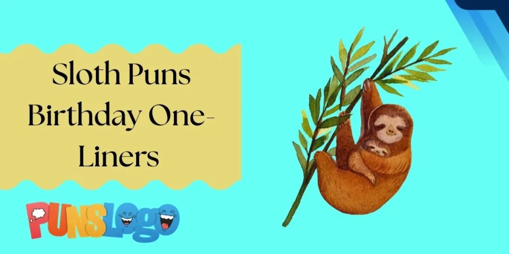 Sloth Puns Birthday One-Liners