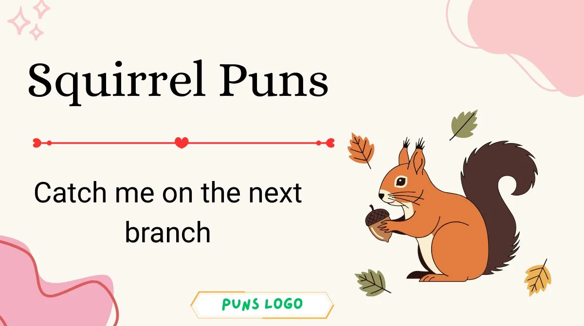 Squirrel Puns