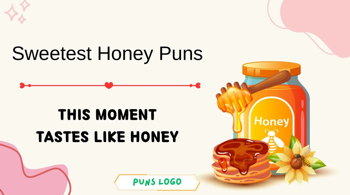 Sweetest Honey Puns
