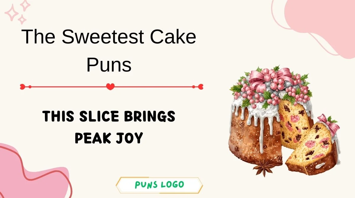 The Sweetest Cake Puns