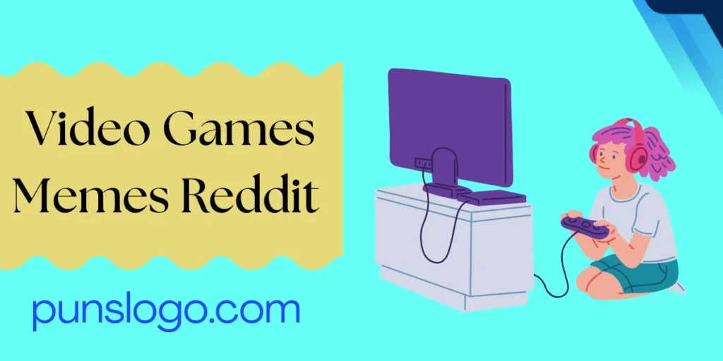 Video Games Memes Reddit