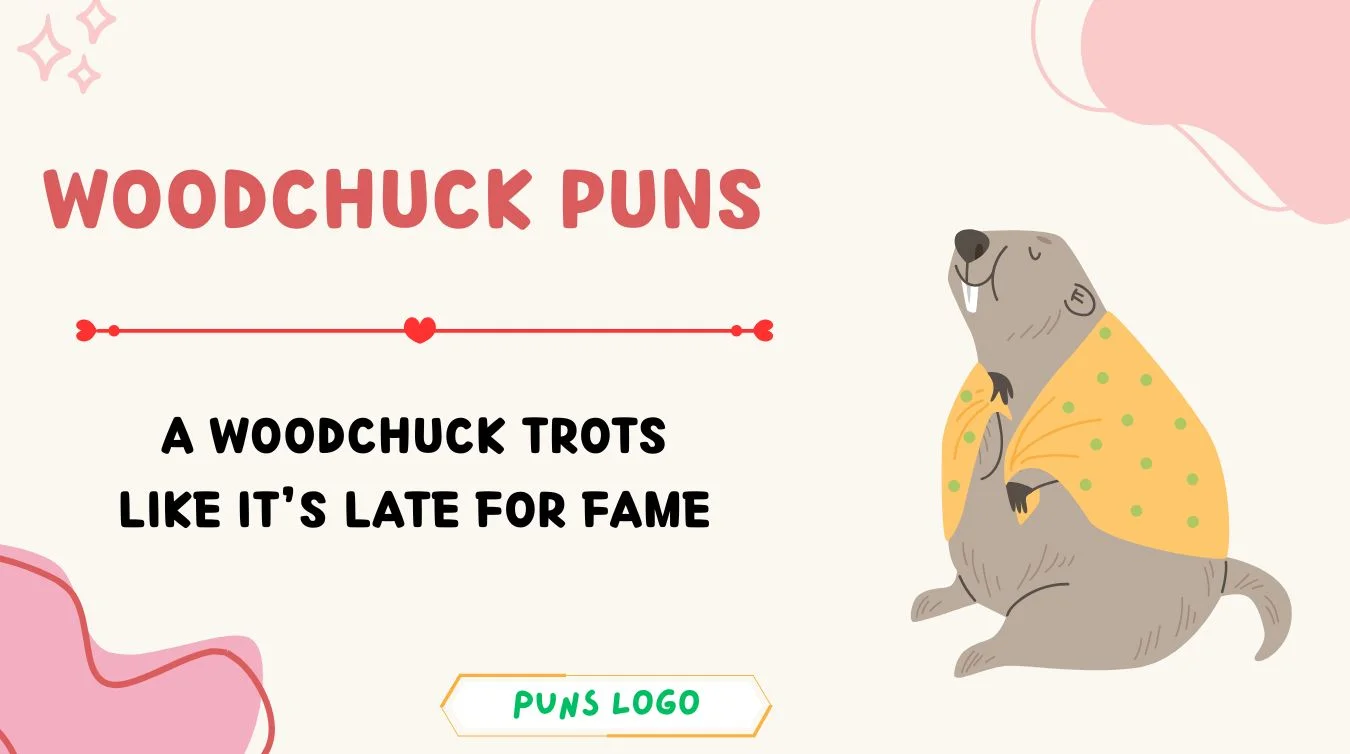 Woodchuck Puns