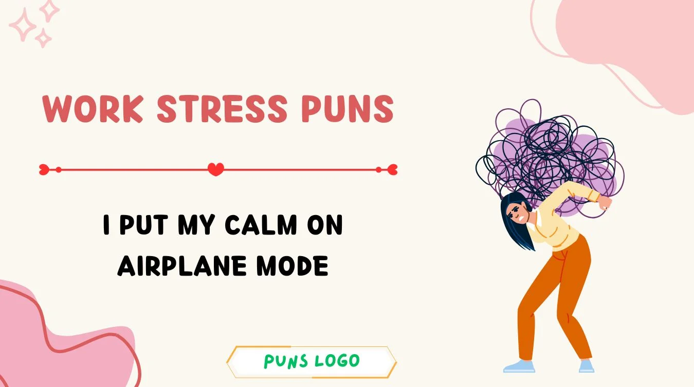 Work Stress Puns