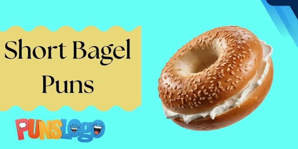 Short Bagel Puns