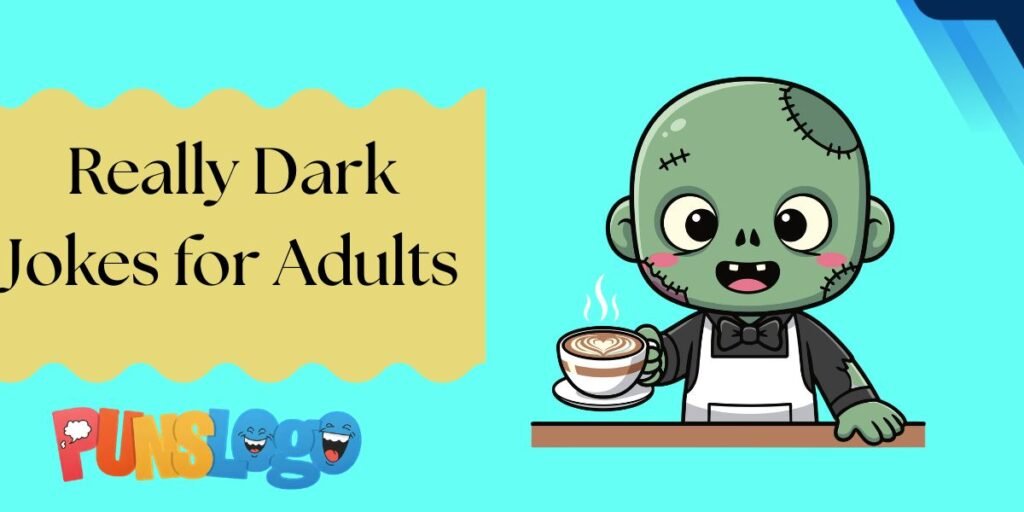 Really Dark Jokes for Adults