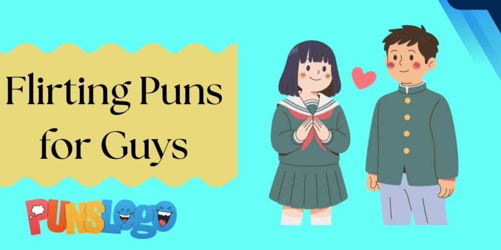Flirting Puns for Guys