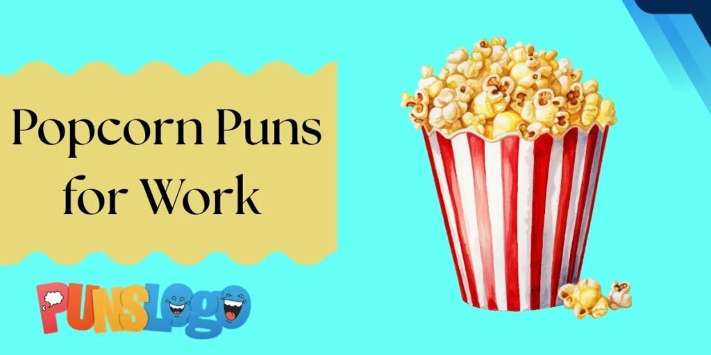Popcorn Puns for Work