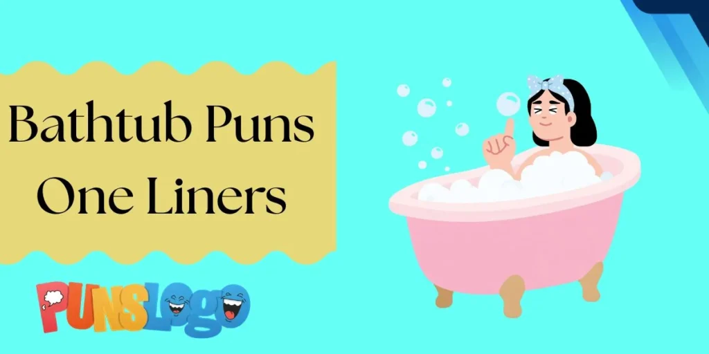 Bathtub Puns One Liners