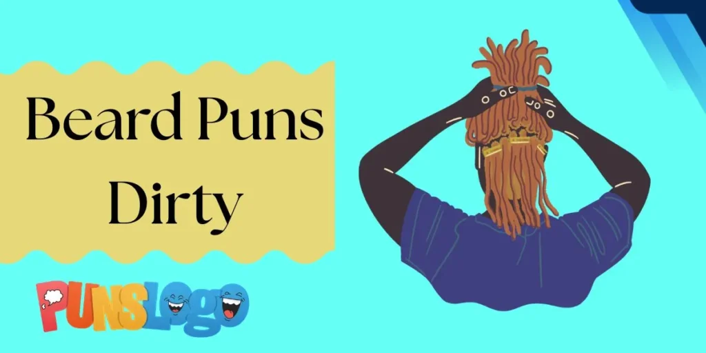 Beard Puns Dirty