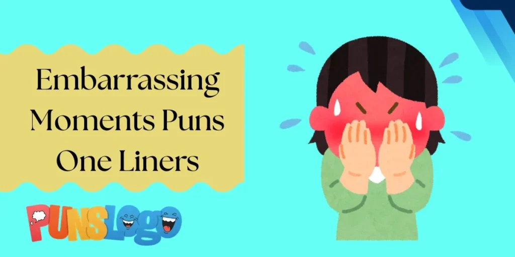 Embarrassing Moments Puns One Liners